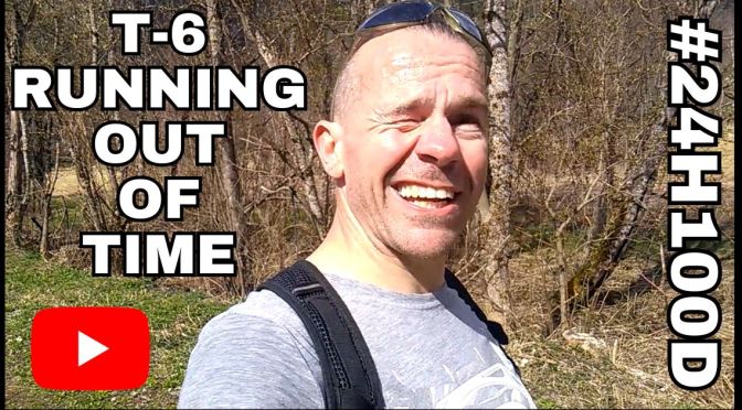 24H100D: Running Out of Time (T-6)